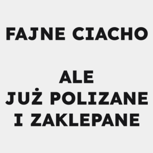 FAJNE CIACHO ALE JUŻ POLIZANE I ZAKLEPANE  - Męska Koszulka Biała