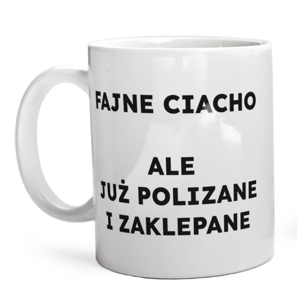 FAJNE CIACHO ALE JUŻ POLIZANE I ZAKLEPANE  - Kubek Biały