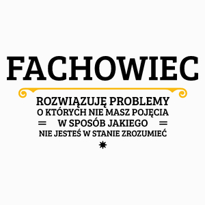 Fachowiec - Rozwiązuje Problemy O Których Nie Masz Pojęcia - Poduszka Biała