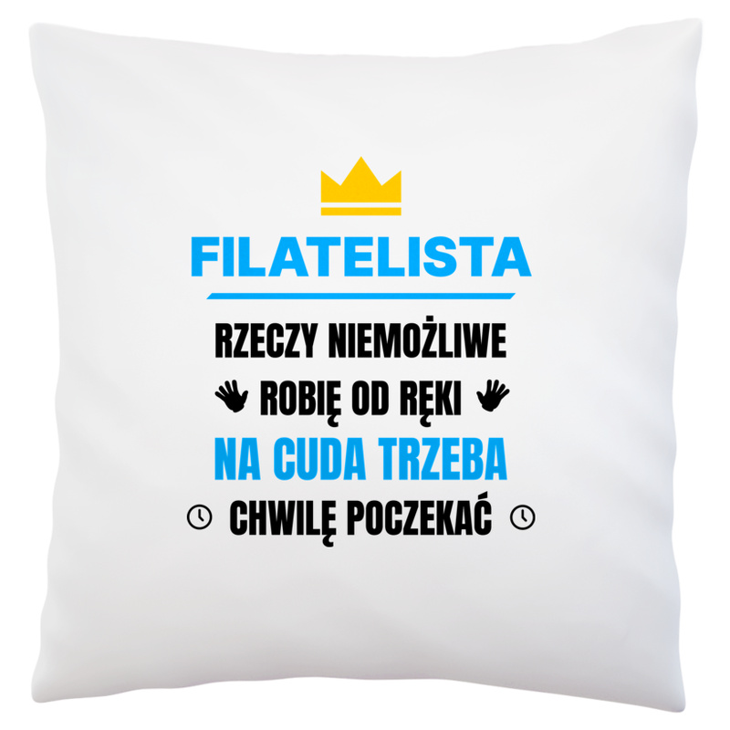 Filatelista Rzeczy Niemożliwe Robię Od Ręki - Poduszka Biała