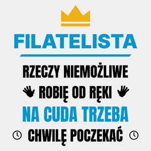 Filatelista Rzeczy Niemożliwe Robię Od Ręki - Męska Koszulka Biała