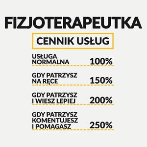 Fizjoterapeutka - Cennik Usług - Damska Koszulka Biała