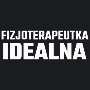 Fizjoterapeutka Idealna - Damska Koszulka Czarna