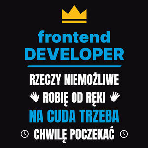 Frontend Developer Rzeczy Niemożliwe Robię Od Ręki - Męska Koszulka Czarna