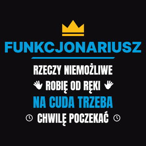 Funkcjonariusz Rzeczy Niemożliwe Robię Od Ręki - Męska Koszulka Czarna