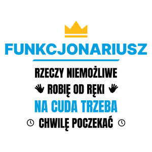 Funkcjonariusz Rzeczy Niemożliwe Robię Od Ręki - Kubek Biały