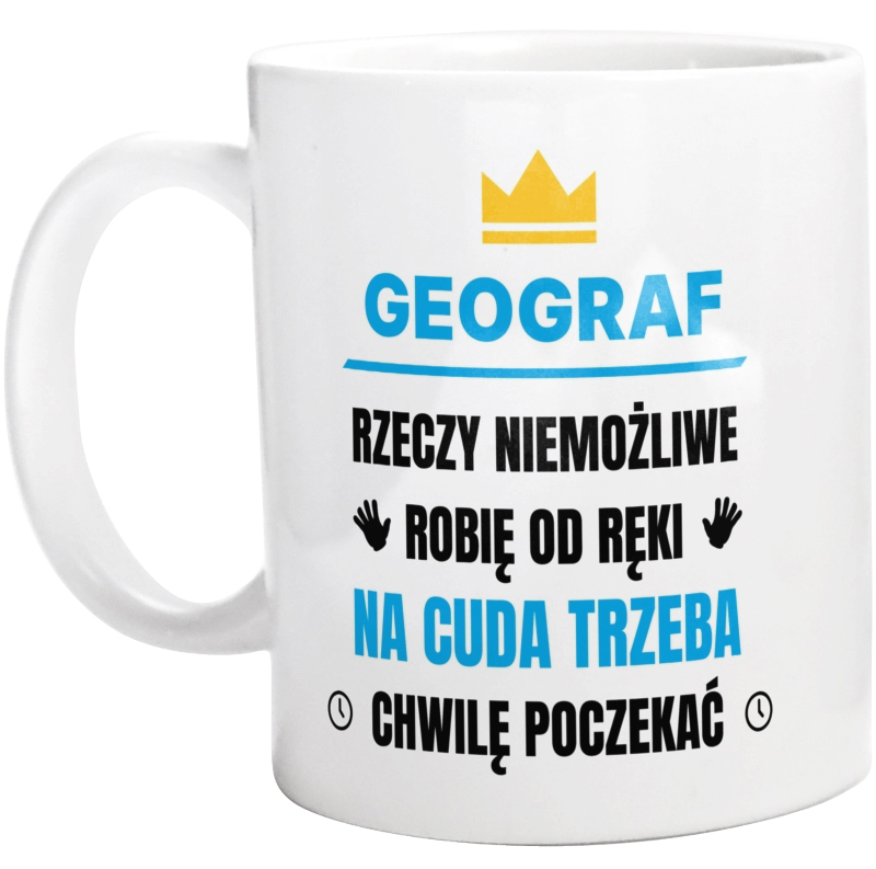 Geograf Rzeczy Niemożliwe Robię Od Ręki - Kubek Biały