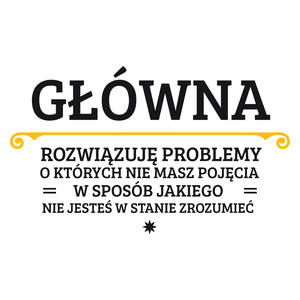 Główna Księgowa - Rozwiązuje Problemy O Których Nie Masz Pojęcia - Kubek Biały