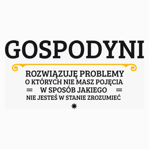 Gospodyni - Rozwiązuje Problemy O Których Nie Masz Pojęcia - Poduszka Biała