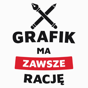 Grafik Ma Zawsze Rację - Poduszka Biała