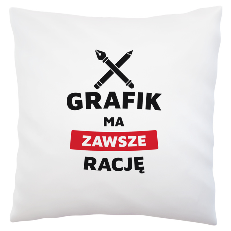 Grafik Ma Zawsze Rację - Poduszka Biała