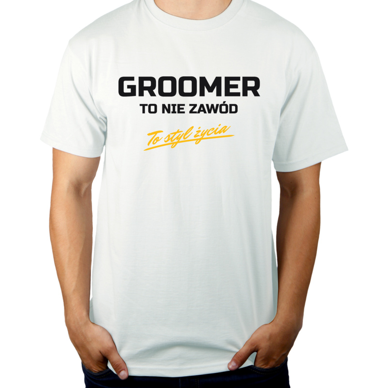 Groomer To Nie Zawód - To Styl Życia - Męska Koszulka Biała