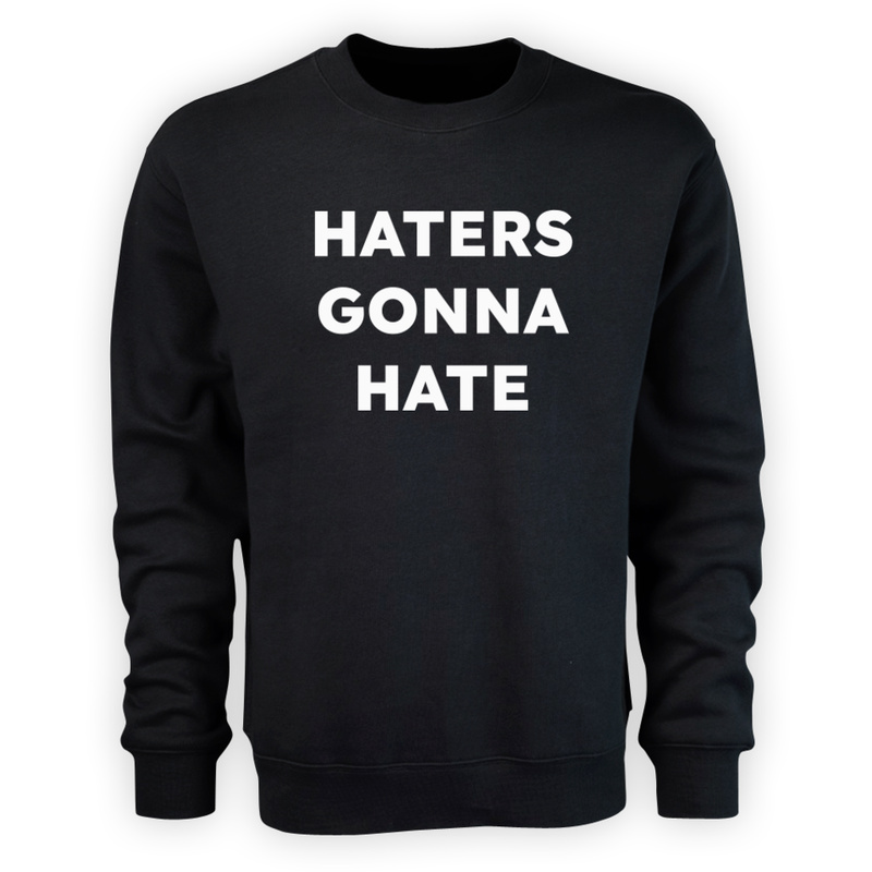 HATERS GONNA HATE  - Męska Bluza Czarna