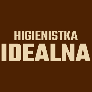 Higienistka Idealna - Damska Koszulka Czekoladowa