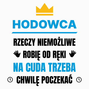 Hodowca Rzeczy Niemożliwe Robię Od Ręki - Poduszka Biała