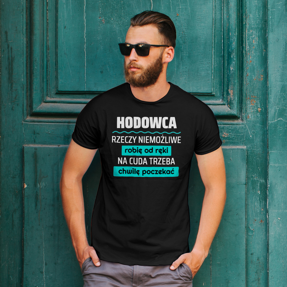 Hodowca - Rzeczy Niemożliwe Robię Od Ręki - Na Cuda Trzeba Chwilę Poczekać - Męska Koszulka Czarna