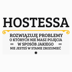 Hostessa - Rozwiązuje Problemy O Których Nie Masz Pojęcia - Poduszka Biała