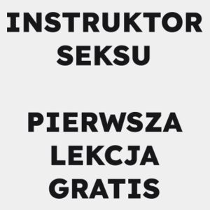 INSTRUKTOR SEKSU PIERWSZA LEKCJA GRATIS  - Męska Koszulka Biała