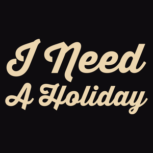 I Need A Holiday - Męska Koszulka Czarna