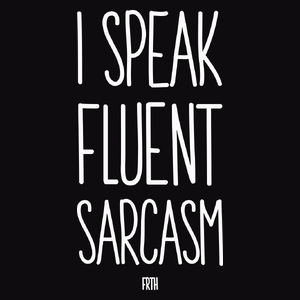 I Speak Fluent Sarcasm - Męska Bluza Czarna