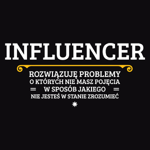 Influencer - Rozwiązuje Problemy O Których Nie Masz Pojęcia - Męska Bluza Czarna