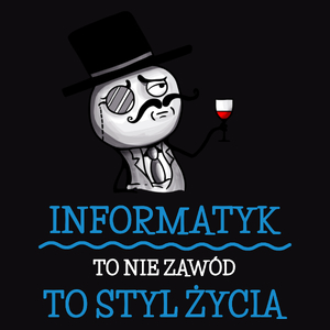 Informatyk To Nie Zawód, To Styl Życia - Męska Bluza Czarna