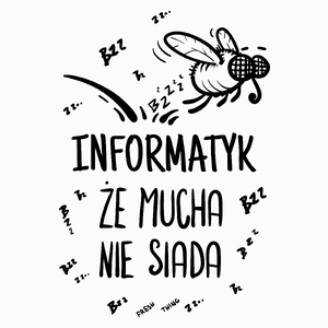 Informatyk Że Mucha Nie Siada - Poduszka Biała