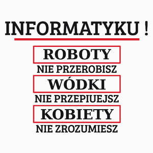 Informatyku! Roboty Nie Przerobisz! - Poduszka Biała