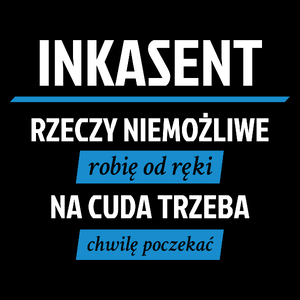 Inkasent - Rzeczy Niemożliwe Robię Od Ręki - Na Cuda Trzeba Chwilę Poczekać - Torba Na Zakupy Czarna