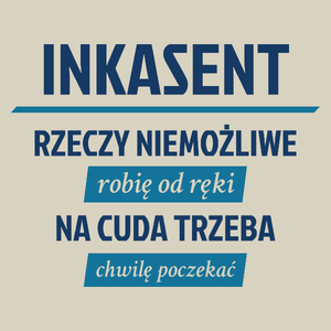 Inkasent - Rzeczy Niemożliwe Robię Od Ręki - Na Cuda Trzeba Chwilę Poczekać - Torba Na Zakupy Natural