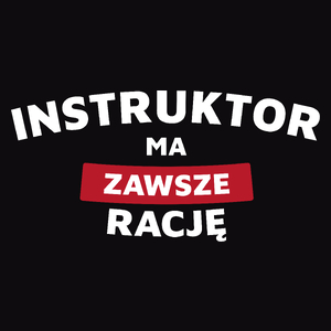 Instruktor Ma Zawsze Rację - Męska Koszulka Czarna