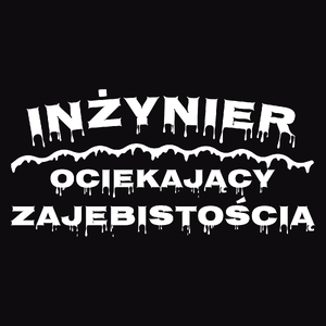 Inżynier Ociekający Zajebistością - Męska Bluza z kapturem Czarna