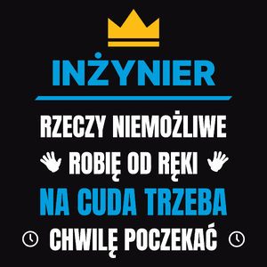 Inżynier Rzeczy Niemożliwe Robię Od Ręki - Męska Bluza z kapturem Czarna