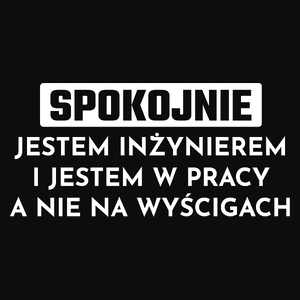 Inżynier W Pracy A Nie Na Wyścigach - Męska Bluza z kapturem Czarna