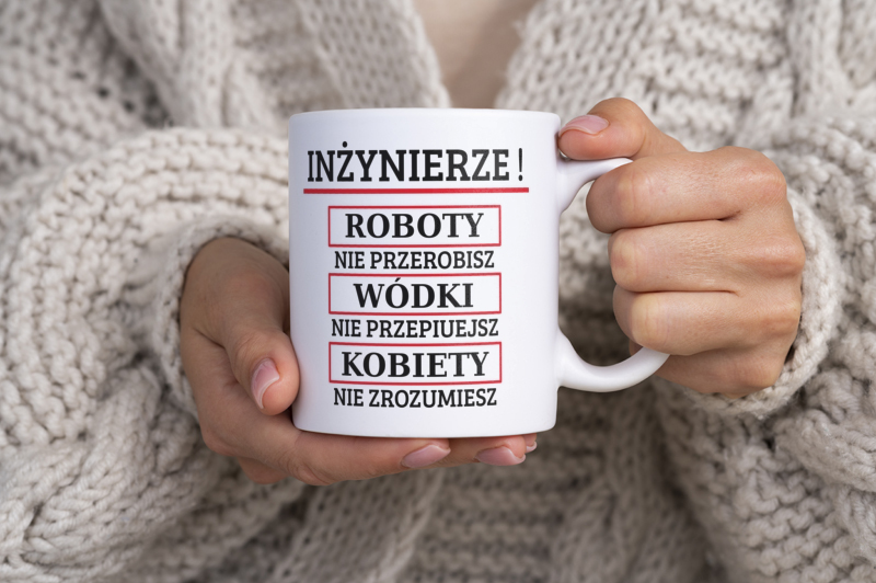 Inżynierze! Roboty Nie Przerobisz! - Kubek Biały