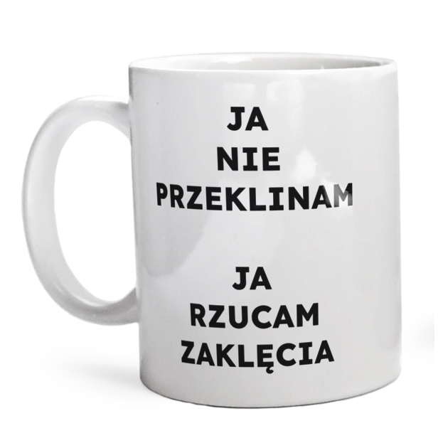 JA NIE PRZEKLINAM JA RZUCAM ZAKLĘCIA  - Kubek Biały