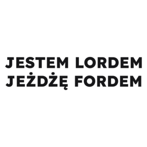 JESTEM LORDEM JEŻDŻĘ FORDEM  - Kubek Biały