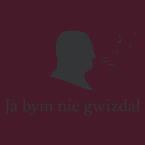 Ja bym nie gwizdał.  - Męska Koszulka Burgundowa