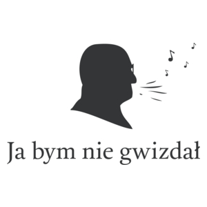 Ja bym nie gwizdał.  - Kubek Biały