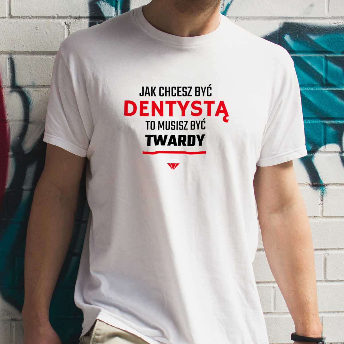 Jak chcesz być dentystą to musisz być twardy - Męska Koszulka Biała