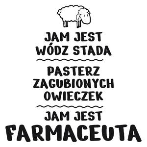 Jam Jest Farmaceuta Wódz Stada - Kubek Biały