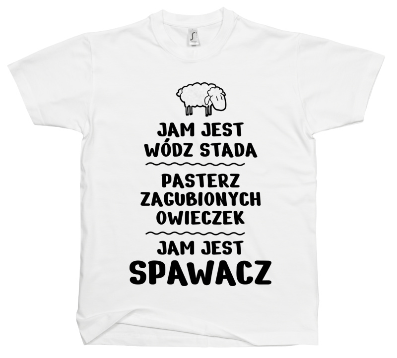 Jam Jest Spawacz Wódz Stada - Męska Koszulka Biała