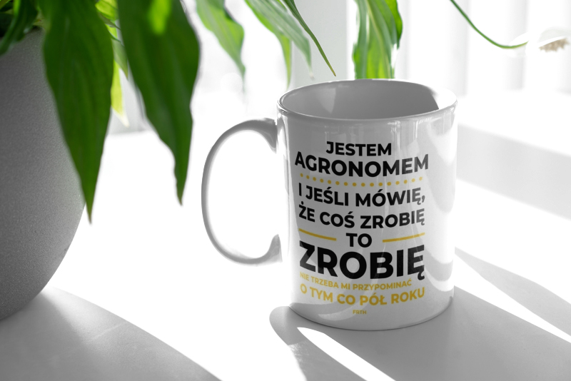 Jeśli Agronom Mówi Że Zrobi, To Zrobi - Kubek Biały