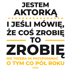 Jeśli Aktorka Mówi Że Zrobi, To Zrobi - Kubek Biały