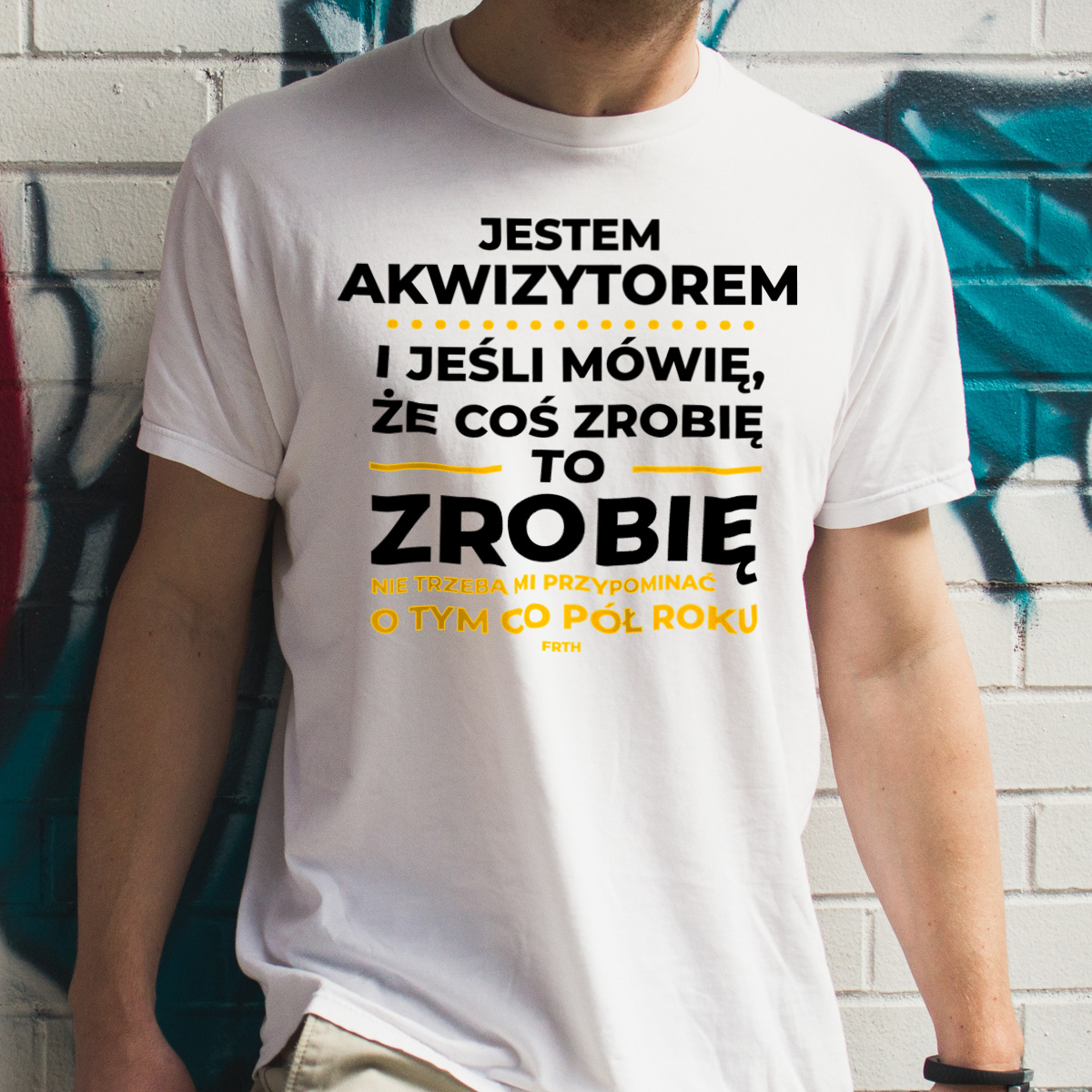 Jeśli Akwizytor Mówi Że Zrobi, To Zrobi - Męska Koszulka Biała