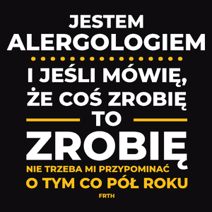 Jeśli Alergolog Mówi Że Zrobi, To Zrobi - Męska Koszulka Czarna