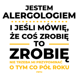 Jeśli Alergolog Mówi Że Zrobi, To Zrobi - Kubek Biały