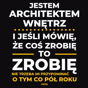 Jeśli Architekt Wnętrz Mówi Że Zrobi, To Zrobi - Męska Koszulka Czarna