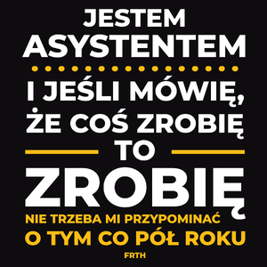 Jeśli Asystent Mówi Że Zrobi, To Zrobi - Męska Koszulka Czarna