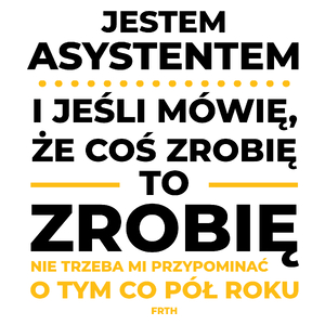 Jeśli Asystent Mówi Że Zrobi, To Zrobi - Kubek Biały